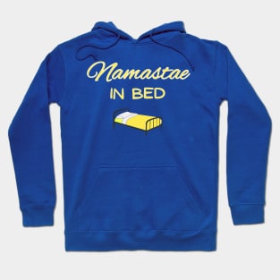 Namaste In Bed Hoodie